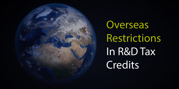 Overseas Restrictions R&D Tax Credits